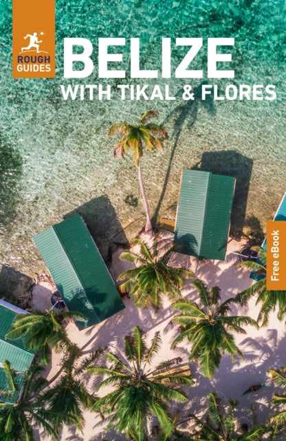 Rough Guides Belize with Tikal and Flores: Travel Guide with eBook - 9781835292372