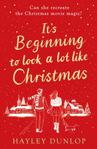 It's Beginning To Look A Lot Like Christmas : An unforgettable, laugh-and-cry romcom for lovers of festive made-for-TV movies - 9781835981535