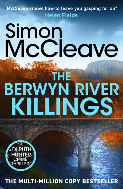 The Berwyn River Killings : An addictive and gripping crime thriller from the iconic Welsh bestselling author - 9781835981788