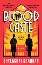 Blood Caste : The stunning historical crime debut of the year set in Victorian India