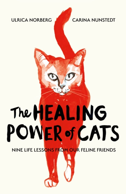 The Healing Power of Cats : Nine Lessons from Our Feline Friends - 9781835983638