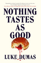 Nothing Tastes As Good : A twisted body horror novel from the award-winning author