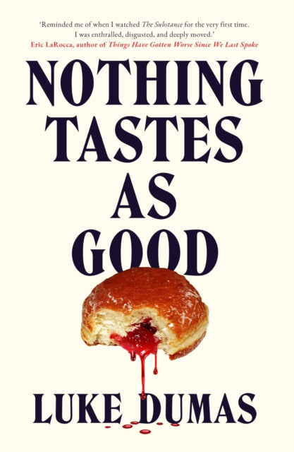 Nothing Tastes As Good : A twisted body horror novel from the award-winning author