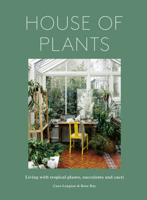 House of Plants : Living with tropical plants, succulents and cacti - 9781836004004