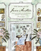 The Worlds of Jane Austen : The Influences and Inspiration Behind the Novels - 9781836004189