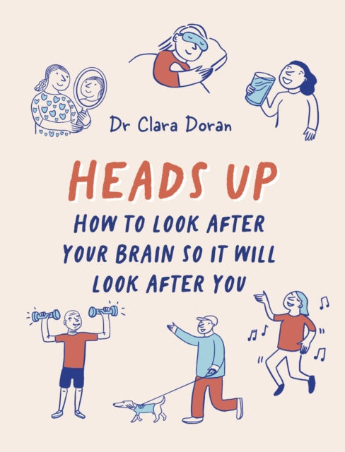 Heads Up : How to look after your brain so it will look after you - 9781836004776