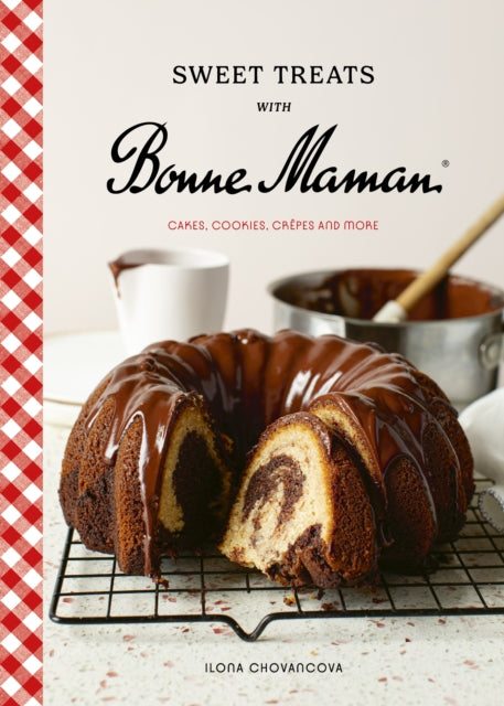 Sweet Treats with Bonne Maman : Cakes, Cookies, Crepes and more - 9781836005537