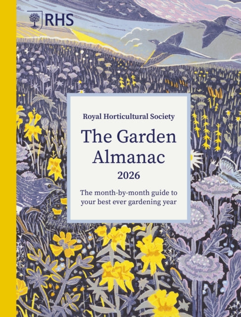 RHS The Garden Almanac 2026 : The month-by-month guide to your best ever gardening year - 9781836005865