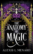 The Anatomy of Magic : A spicy fantasy romance adventure