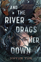 And the River Drags Her Down - 9781836430520