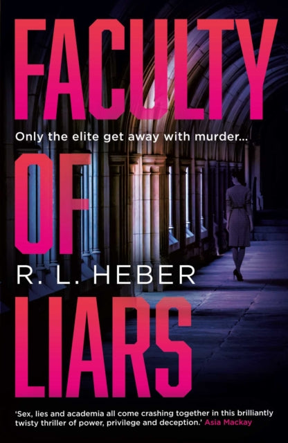 Faculty of Liars : A seductive dark academia psychological thriller