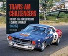 Trans-Am Challengers : The Cars That Rivalled Mustang and Camaro Supremacy 1966-1972 - 9781836440345