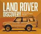 Land Rover Discovery : The Story of the First Generation Models, 1989-1998 - 9781836440390