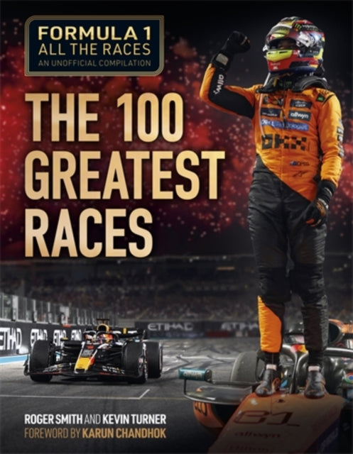 Formula 1 All the Races: the 100 Greatest Races - 9781836440581