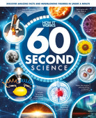 60 Second Science : Understanding the World, One Minute at a Time