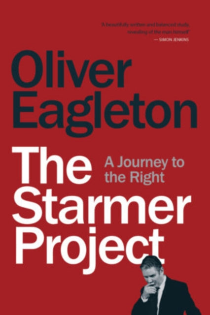 The Starmer Project : A Journey to the Right - 9781836740391