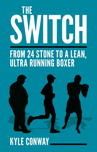 The Switch : From 24 Stone to a Lean, Ultra Running Boxer - 9781836802266