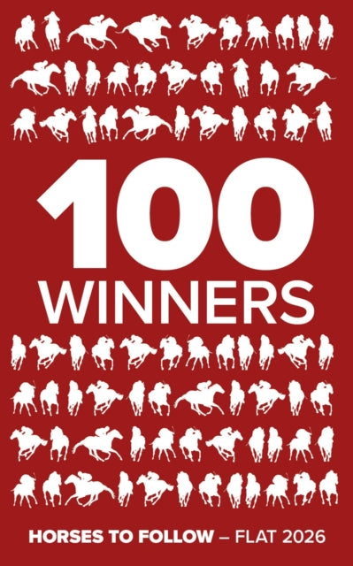 100 Winners : Horses to Follow Flat 2026 - 9781836802327