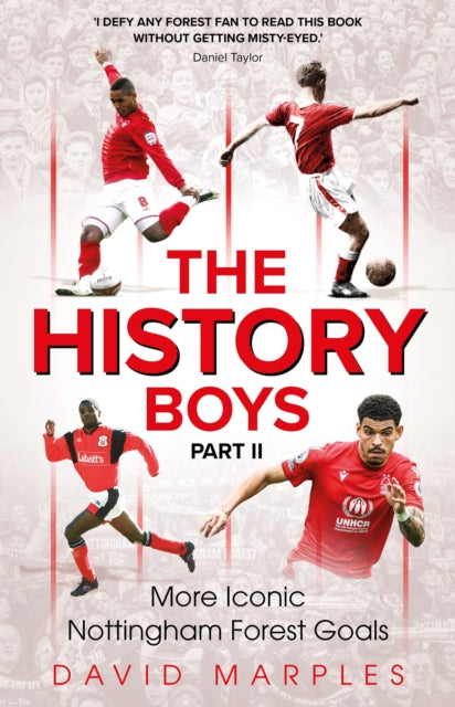 The History Boys Part Two : More Iconic Nottingham Forest Goals - 9781836802341