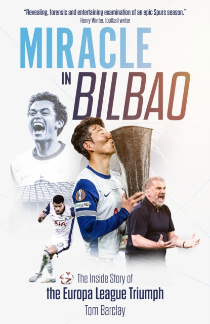 Miracle in Bilbao : The Inside Story of the Europa League Triumph - 9781836802501