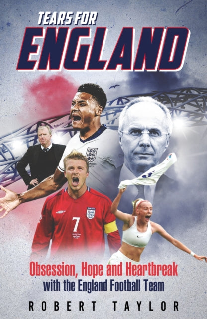 Tears for England : Obsession, Hope and Heartbreak with the England Football Team - 9781836804215