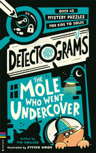 Detectograms®: The Mole Who Went Undercover : 50 Mystery Puzzles for Kids to Crack - 9781837251544