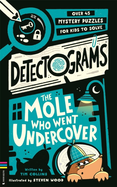 Detectograms®: The Mole Who Went Undercover : 50 Mystery Puzzles for Kids to Crack - 9781837251544