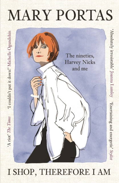 I Shop, Therefore I Am : The nineties, Harvey Nicks and me