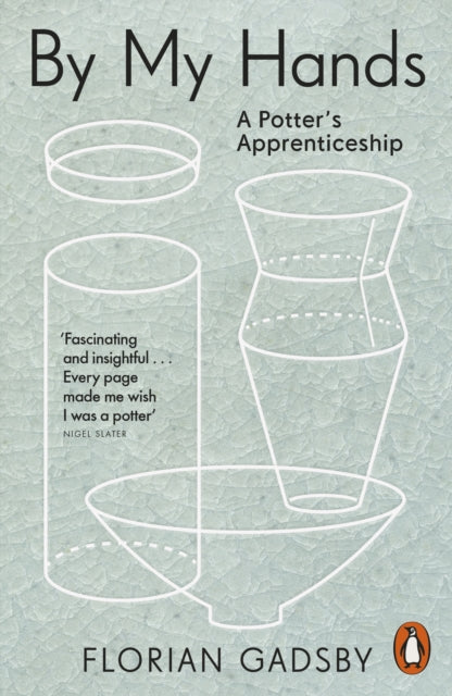 By My Hands : A Potter’s Apprenticeship