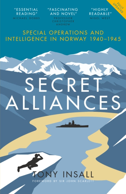 Secret Alliances : Special Operations and Intelligence in Norway 1940–1945 – The British Perspective
