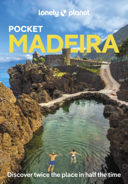 Lonely Planet Pocket Madeira : Detailed Itineraries | Travel Like a Local | Insider Tips | Covers West Funchal, East Funchal, North Coast, East Madeira, and more - 9781837583560