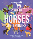 Lonely Planet Kids Atlas of Horses and Ponies : Discover the A-Neigh-zing World of Horses - 9781837586691