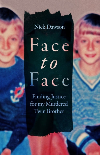 Face to Face : Finding Justice for My Murdered Twin Brother - 9781837732425