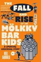 The Fall and Rise of the Molkky Bar Kids : A Sporting Underdog Story