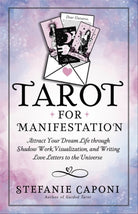 Tarot for Manifestation : Attract Your Dream Life Through Shadow Work, Visualization and Writing Love Letters to the Universe - 9781837824335
