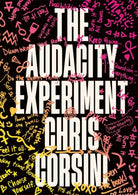 The Audacity Experiment : Stop Outsourcing Your Instincts, Reclaim Your Sovereignty and Rewrite Your Reality