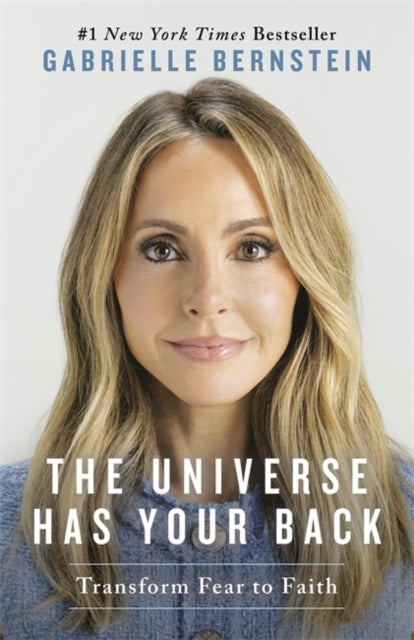 The Universe Has Your Back : Transform Fear to Faith - 9781837826025
