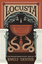 Locusta (The Poisoned Empire Duology, Book 1)