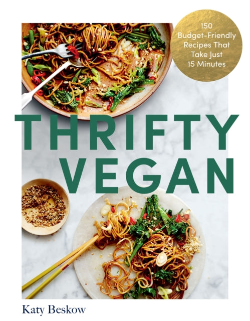 Thrifty Vegan : 150 Budget-Friendly Recipes That Take Just 15 Minutes - 9781837830374