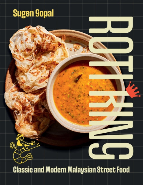 Roti King : Classic and Modern Malaysian Street Food - 9781837832118