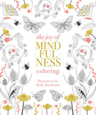 The Joy of Mindfulness Coloring : 50 Quotes and Designs to Help You Find Calm, Slow Down and Relax - 9781837832149