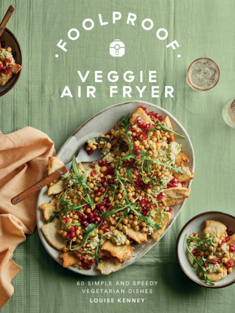 Foolproof Veggie Air Fryer : 60 Simple and Speedy Vegetarian Dishes - 9781837832163