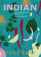 Indian Made Easy : Simple, Modern Recipes for Every Day - 9781837833016