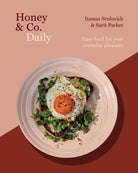 Honey & Co Daily : Easy food for your everyday pleasure