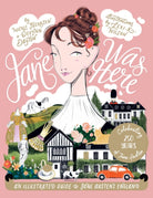 Jane Was Here : An Illustrated Guide to Jane Austen's England - 9781837834945