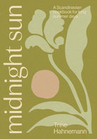 Midnight Sun : A Scandinavian Cookbook for Long Summer Days