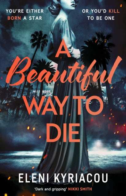 A Beautiful Way to Die : The gripping historical thriller inspired by true crime that's full of twists, turns and Hollywood glamour - 9781837930395