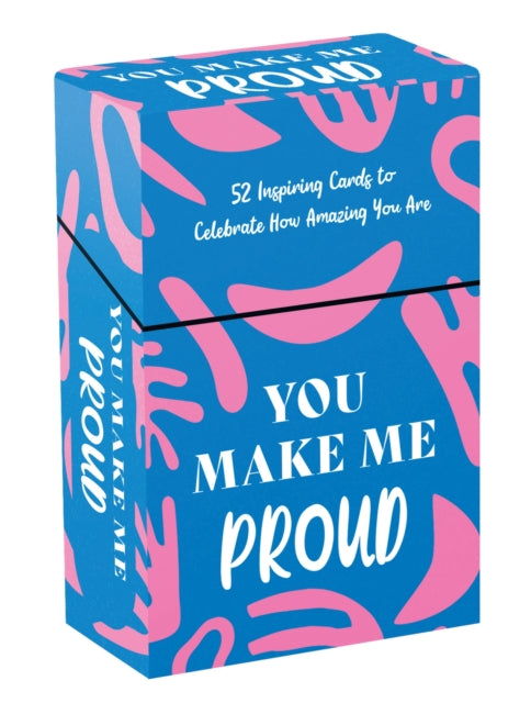 You Make Me Proud : 52 Inspiring Cards and Booklet to Celebrate How Amazing You Are - 9781837994885