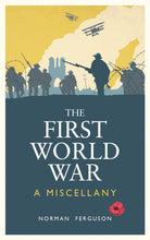 The First World War : A Miscellany - 9781837996292