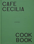 Cafe Cecilia Cookbook - 9781838668600